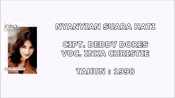 INKA CHRISTIE - NYANYIAN SUARA HATI (Cipt. Deddy Dores) (1998)
