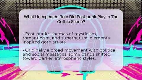 What Unexpected Role Did Post-punk Play In The Gothic Scene? - Alt Scene Guru