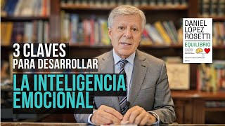 3 Claves para desarrollar la inteligencia emocional. by Dr. Daniel López Rosetti 58,470 views 1 month ago 5 minutes, 24 seconds