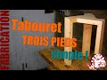 Tabouret original trois pieds  fabrication