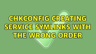 chkconfig creating service symlinks with the wrong order