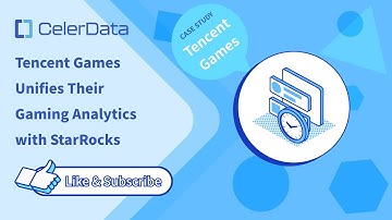 Tencent Games Unifies Their Gaming Analytics with StarRocks