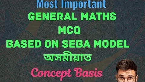 Class10 General Maths MCQ based on SEBA Model paper 2025