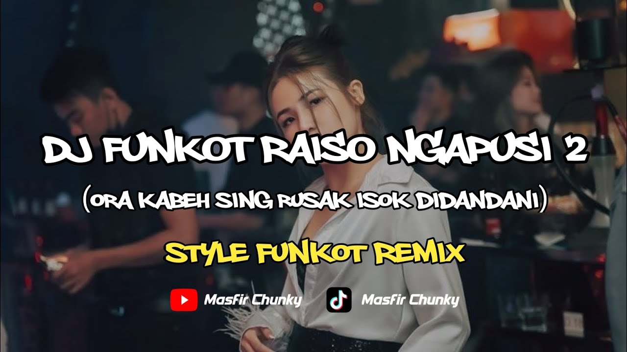 DJ FUNKOT RAISO NGAPUSI 2 VIRAL FYP TIKTOK YANG LAGI RAME 2025