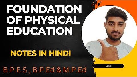 Foundation of Physical Education | Notes in Hindi | B.P.Ed , M.P.Ed , B.P.E.S , B.P.E , BSc Ph,Ed