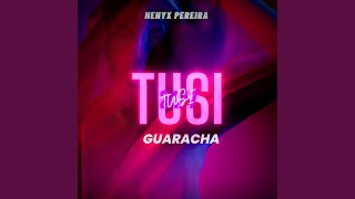 TUSI TUSI 24/7 (Guaracha)