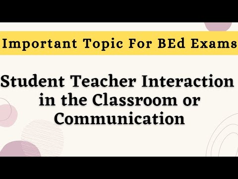 STUDENT TEACHER INTERACTION In The Classroom Or Communication | BEd 1st Semester Short Notes |