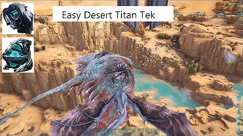 Easy Desert Titan (quick TEK generator unlock and more)