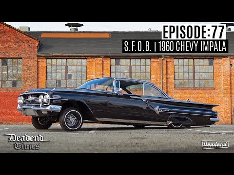Deadend Times - Episode:77 - S.F.O.B. & 1960 Chevy Impala