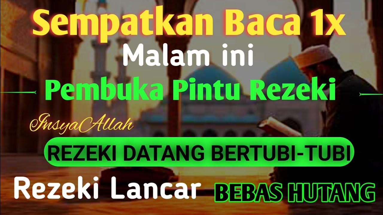 Sempatkan Baca 1x diMalam ini :Amalan Pembuka Rezeki,Rezeki Lancar