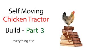 Chicken Tractor Build - Part 3 (Fencing, Roof, Wood Framing and more)