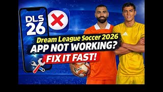 Dream League Soccer 2026 App Not Working? Fix It Fast!