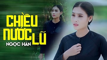 Chiều Nước Lũ - Ngọc Hân | MV OFFICIAL | Nhạc Dân Ca Miền Tây Nghe Mà Xót Xa Da Diết