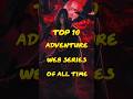 Top 10 Adventure Web Series in the World 🥶🔥| #netflix #webseries #mostviewed #shorts #trendingusa