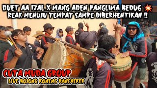 REAK MENUJU TEMPAT DUET AA IZAL X MANG ADEN PANGLIMA BEDUG ‼️ CUTA MUDA GROUP LIVE BOJONGKONENG