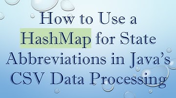 How to Use a HashMap for State Abbreviations in Java
