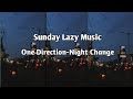 download One Direction-Night Change (Gustixa)-(Sunday Lazy Music) - Sunday Lazy Music download One Direction-Night Change (Gustixa)-(Sunday Lazy Music) - Sunday Lazy Music