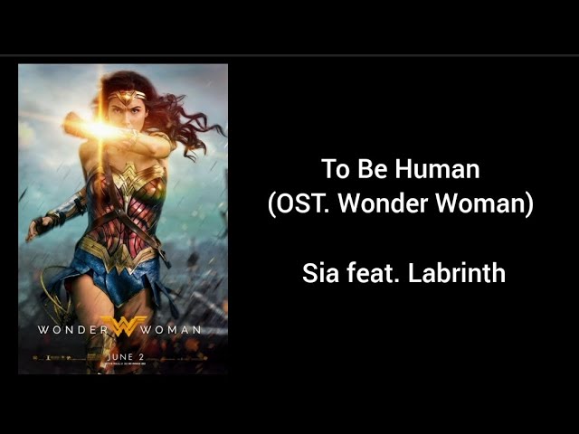 To be human - Sia part.Labrinth (Tradução) Wonder Woman 