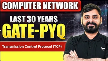 Computer Network | Last 30 Years | GATE - PYQ | Transmission Control Protocol (TCP)