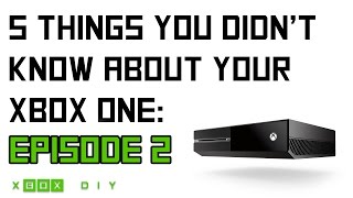 5 Things You Didn't Know About Your Xbox One (Episode 2) by Xbox DIY 22,514 views 8 years ago 4 minutes, 46 seconds