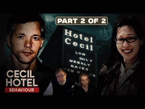 The Infamous Cecil Hotel - Eilsa Lam and Jack Unterwerger - Psychology & Behaviour - Part 2 of 2