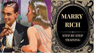 How to Marry a Rich \& Successful Man - Step by Step Training【Academy of High Society】