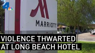Threat Of Violence Thwarted At Long Beach Marriott Nbcla