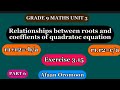 Grade 9 Maths Unit 3|Relationship between root and coefficient of a quadratic equation|Exercise 3.15