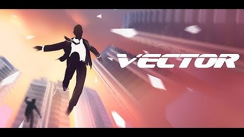 Vector 2024 || Downtown Level 5 Gameplay || Walkthrough