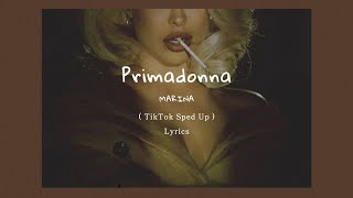 MARINA - Primadonna ( TikTok Sped Up + Lyrics )