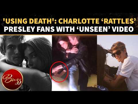 Presley Gerber’s Ex Drops ‘PRIVATE’ VIDEO With ‘HAUNTING’ MESSAGE; Charlotte Called ‘CLOUT CHASER’