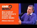 BOA NOTÍCIA! BRASIL DIMINUI EVASÃO DO ENSINO MÉDIO | CORTES NELSON MARCONI