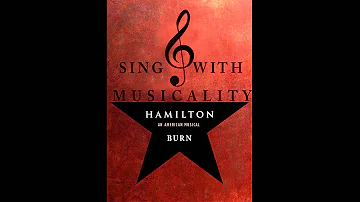 "Sing with Musicality!": Burn- from HAMILTON (Instrumental w/ Backup Vocals)