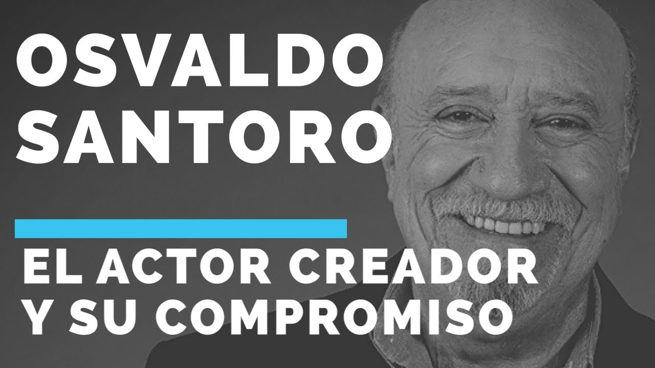 En directo Osvaldo SantoroEL ACTOR CREADOR Y SU COMPROMISO con
