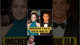 OLHA o que ELA REVELOU sobre CR7 que é uma MALUQUICE! #cr7 #cristiano #ronaldo #cristianoronaldo