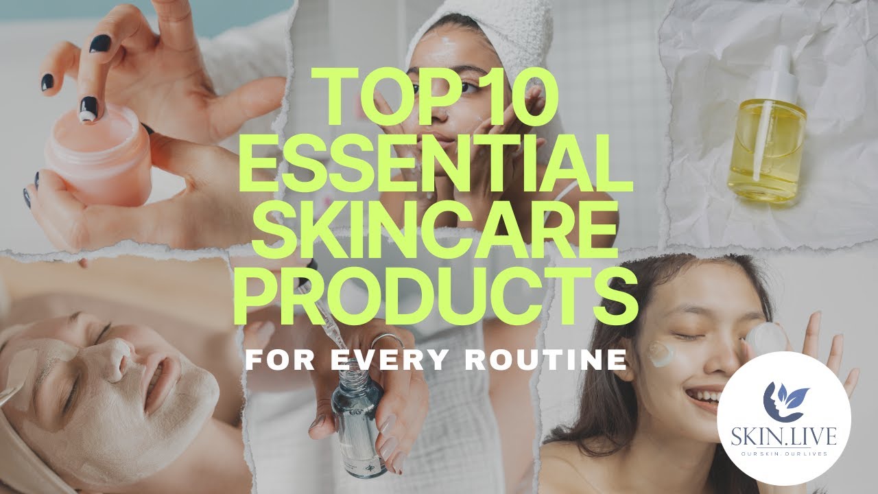 [Top 10] Top 10 Essential Skincare Products for Every Routine - Skin ...