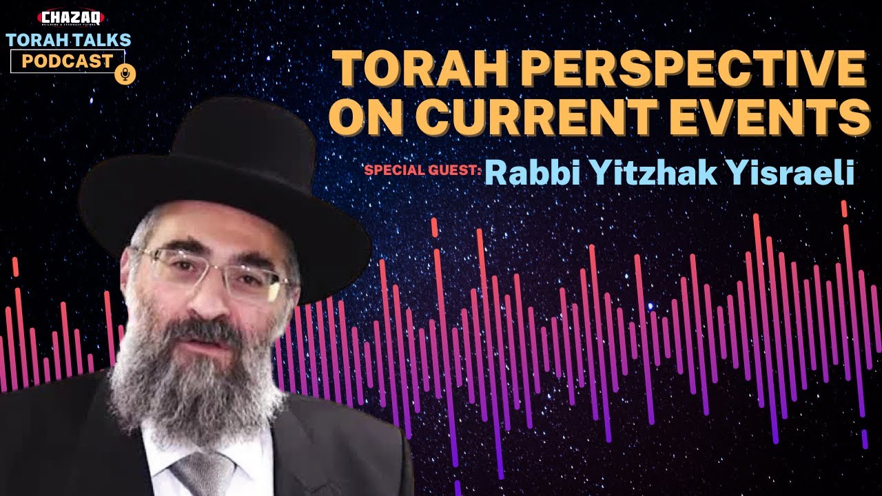 CHAZAQ's Torah Talks #129 HaRav HaGaon Yitzchak Yisraeli - Torah Perspective on Current Events