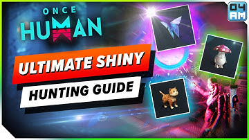 Once Human ULTIMATE Shiny Deviant Hunting Guide - How to Get Extremely Rares Fast!