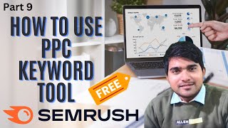 How to use PPC Keyword Tool in Semrush | How to Use Free SemRush Tool in 2023 | PPC tool Explain.