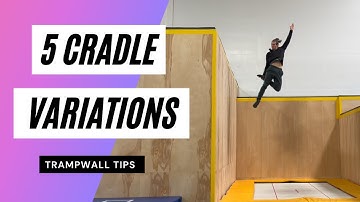 FIVE TRAMPWALL CRADLE VARIATIONS