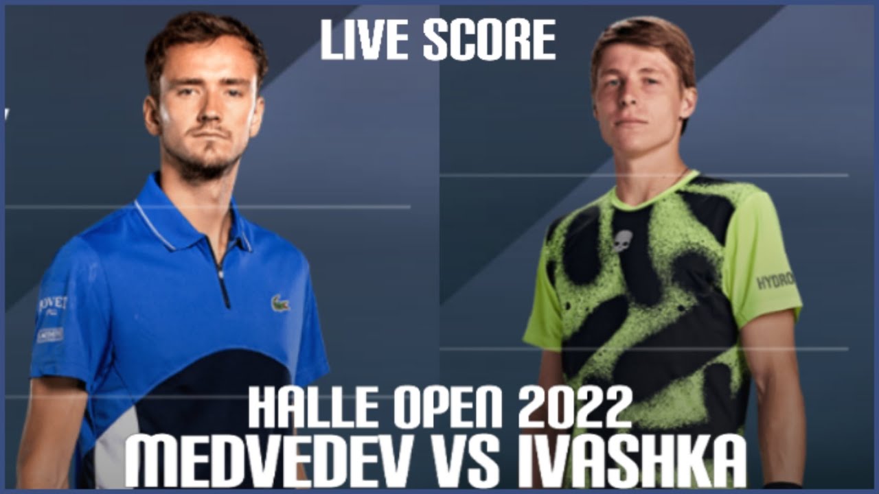 Medvedev vs Ivashka ATP Halle Open 2022 Live Score