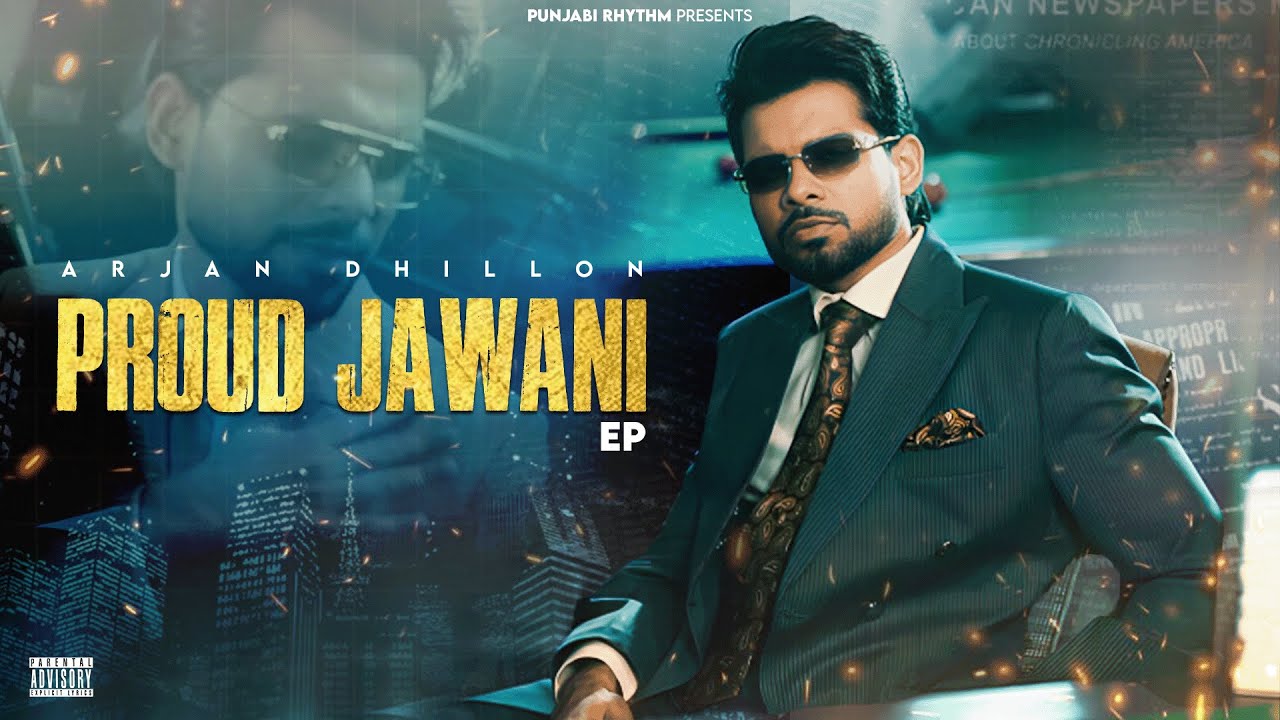 Proud Jawani - Arjan Dhillon (Full Ep) Mxrci | Punjabi Rhythm | Latest Punjabi Songs 2025