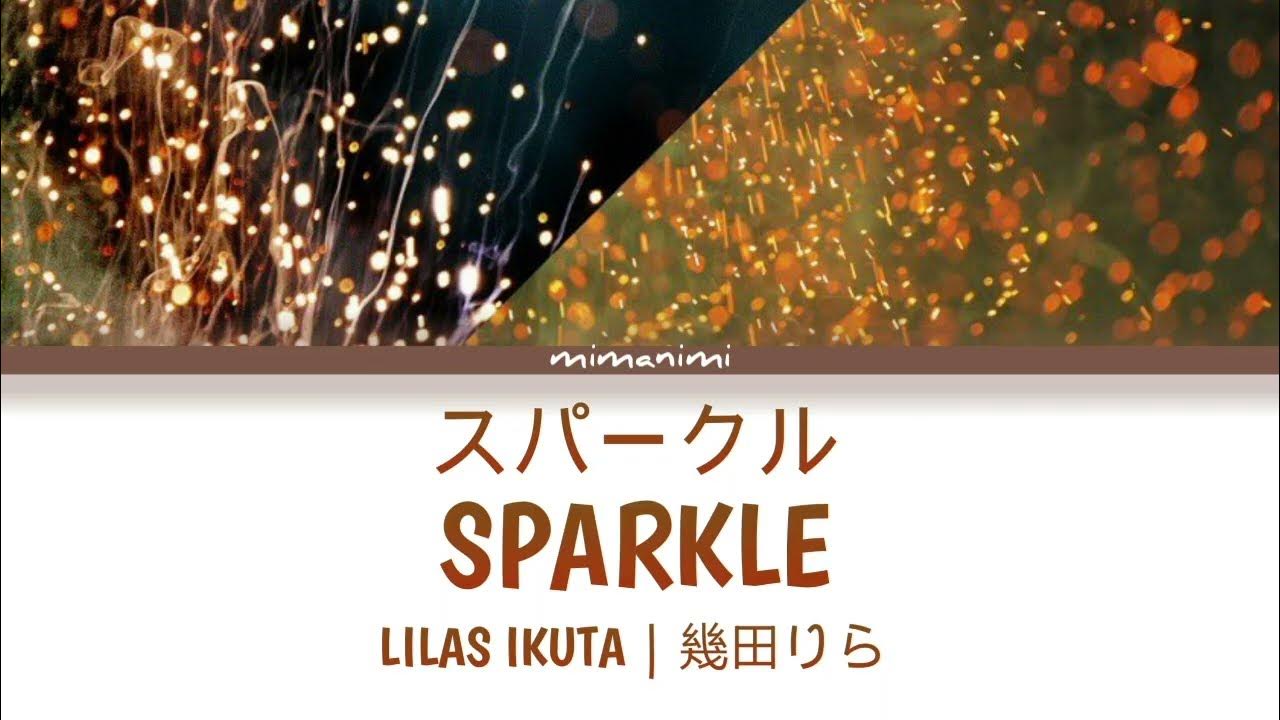 Lilas Ikuta (幾田りら) Sparkle 「スパークル」Lyrics Video [Kan/Rom/Eng] YouTube