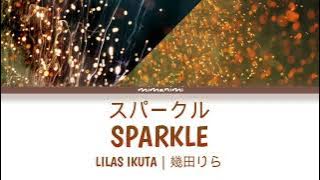 Lilas Ikuta (幾田りら) - Sparkle 「スパークル」Lyrics Video [Kan/Rom/Eng]