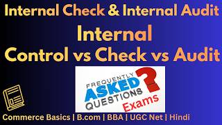 Internal Check & Internal Audit + Differences | Internal Control vs Check vs Audit (B.Com, BBA, CUET