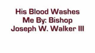 Miniatura de vídeo de "His Blood Washes Me By: Bishop Joseph W. Walker III and Judah Generation"