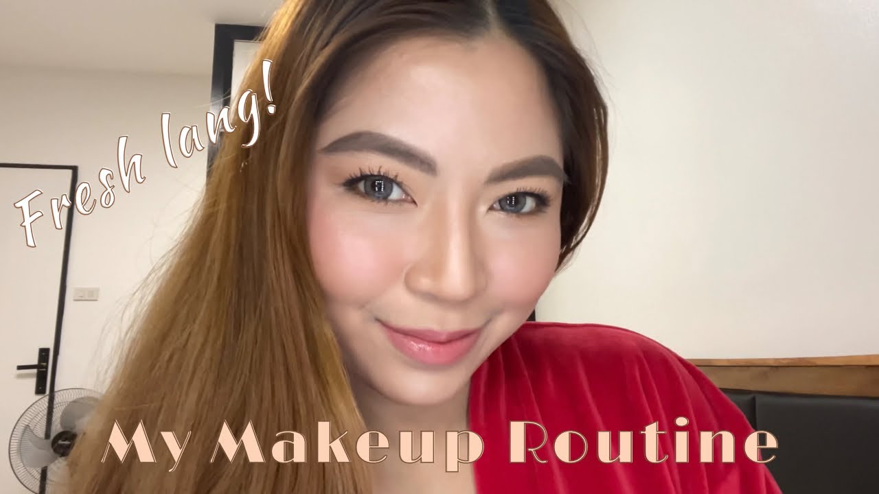 My Makeup Routine Fresh Makeup Look YouTube