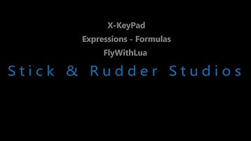 X-KeyPad for X-Plane: Expressions, Formulas and FlyWithLua