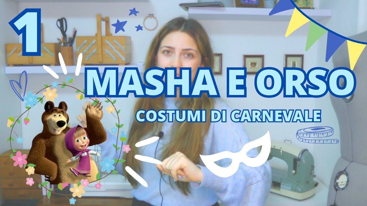 COSTUME DI CARNEVALE - MASHA E ORSO - parte 1