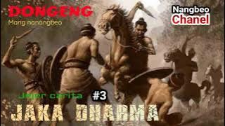 Dongeng JAKA DHARMA bagian #3 nyusud tapak lacak jalma jahat
